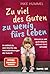 Zu viel des Guten - zu wenig fürs Leben: Warum zu viel gute Absicht deinem Kind schadet. So stärkst du dein Kind für die Herausforderungen der Zukunft. Spiegel-Bestsellerautorin (German Edition)