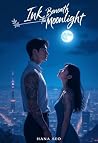 Ink Beneath The Moonlight: Where art meets heart, healing begins. A K-drama–inspired Korean Romance (K-drama–inspired Korean Romances Book 2) Ink Beneath The Moonlight: Where art meets heart, healing begins. A K-drama–inspired Korean Romance (K-drama–inspired Korean Romances Book 2)