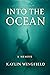 Into The Ocean by Kaylin Wingfield