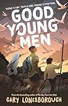 Good Young Men by Gary Lonesborough Good Young Men by Gary Lonesborough