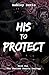 His to Protect (The Chained...
