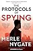 The Protocols of Spying: A morally complex espionage thriller about Middle East conflict, British intelligence and the shadow war that connects them