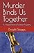 Murder Binds Us Together: A...