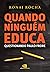 Quando ninguém educa: Quest...