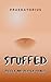Stuffed: Bigger and Better Things, part 1 (The Stuffed Weight Gain Series)