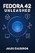 FEDORA 42 UNLEASHED: MASTER...
