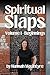 Spiritual Slaps Volume 1: B...
