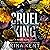 Cruel King (Royal Elite, #0)