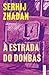 A Estrada do Donbas (Portuguese Edition)