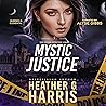 Mystic Justice by Heather G. Harris