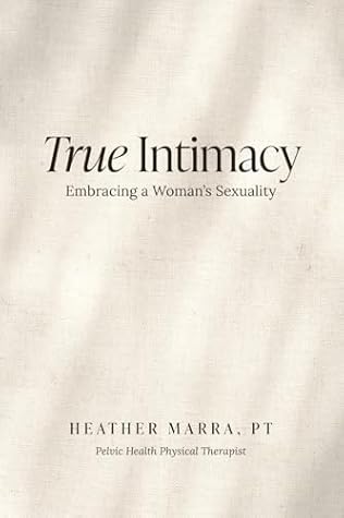 True Intimacy: Embracing a Woman's Sexuality