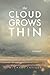 The Cloud Grows Thin: A memoir