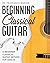 Beginning Classical Guitar by Francesco Barone
