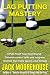 Lag Putting Mastery by Jack Moorehouse