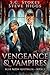 Vengeance & Vampires: Blue Moon Australia Book 7