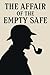 The Affair of the Empty Safe