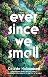Ever Since We Small