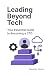 Leading Beyond Tech: Your E...