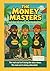THE MONEY MASTERS: Three Bo...