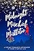 Midnight, Mischief, & Mistl...