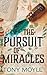 The Pursuit of Miracles: My...