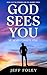 God Sees You: He Never Forg...
