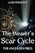 The Weaver's Scar Cycle: Th...