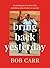 Bring Back Yesterday: On lo...