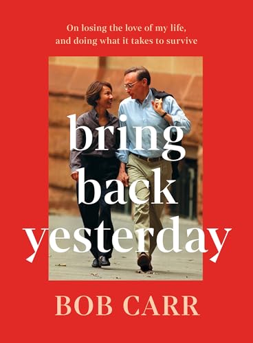 Bring Back Yesterday: On losing the love of my life, and doing what it takes to survive (Kindle Edition)