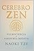 CEREBRO ZEN: Neurociencia y sabiduría oriental para calmar la mente, entrenar el pensamiento y vivir con equilibrio, claridad y plenitud interior (Spanish Edition)