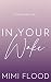 In Your Wake by Mimi Flood In Your Wake by Mimi Flood
