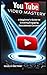 YouTube Video Mastery: A Beginner's Guide to Creating Engaging Educational Content