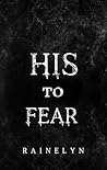 His to Fear: A Ho...