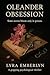 Oleander Obsession: A Chill...