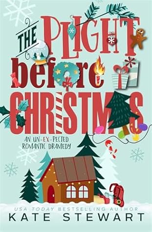 The Plight Before Christmas: An Un-EX-pected Sugar and Spice Christmas Romance (Holiday Hijinx)