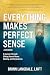 Everything Makes Perfect Sense: A Young Woman's Journey to Healing and Forgiveness