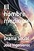 El hombre mediocre: Drama S...