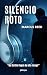 Silencio Roto: Un thriller ...