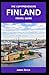 The Comprehensive Finland Travel Guide