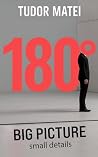 180°: Big Picture...