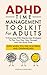 ADHD Time Management Toolkit For Adults: 13 Exercises With Step-by-step Strategies To Plan Your Day, Stay Focused, And Get More Done Even When You Feel Scattered And Overwhelmed