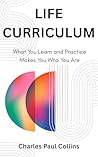 Life Curriculum by Charles Paul Collins
