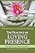 The Practice of Loving Pres...