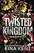 Twisted Kingdom (Royal Elite #3)
