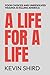 A Life for a Life: Poor Choices and Unresolved Trauma Is Killing America