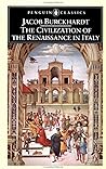 The Civilization of the Renaissance in Italy by Jacob Burckhardt
