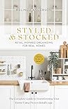 Styled & Stocked Retail-Inspired Organizing for Real Homes: The Complete Guide to Transforming Your Home Using Proven Retail Logic Book cover for Styled & Stocked Retail-Inspired Organizing for Real Homes: The Complete Guide to Transforming Your Home Using Proven Retail Logic