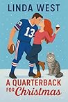 A Quarterback for Christmas - He needed healing. She had the ... by Linda West
