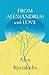 FROM ALEX(ANDRIA) with LOVE by Alex Kyriakidis