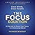 The Focus Equation: 21 Secrets to Boost Your Focus in a Distracted World